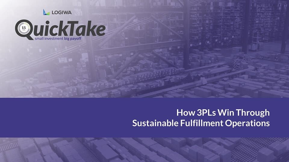 How 3PLs Win Through Sustainable Fulfillment Practices-Quicktake How 3PLs Win Through Sustainable Fulfillment Practices-Quicktake