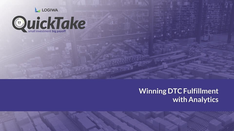 Winning DTC Fulfillment with Analytics-Quicktake Winning DTC Fulfillment with Analytics-Quicktake