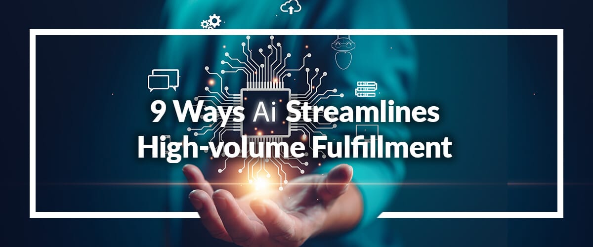 9-ways-ai–streamlines-high-volume-fulfillment